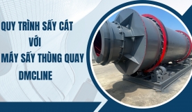 Quy trình sấy cát bằng máy sấy thùng quay 3 lớp DMCLINE