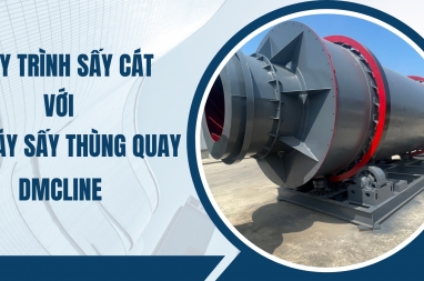 Quy trình sấy cát bằng máy sấy thùng quay 3 lớp DMCLINE